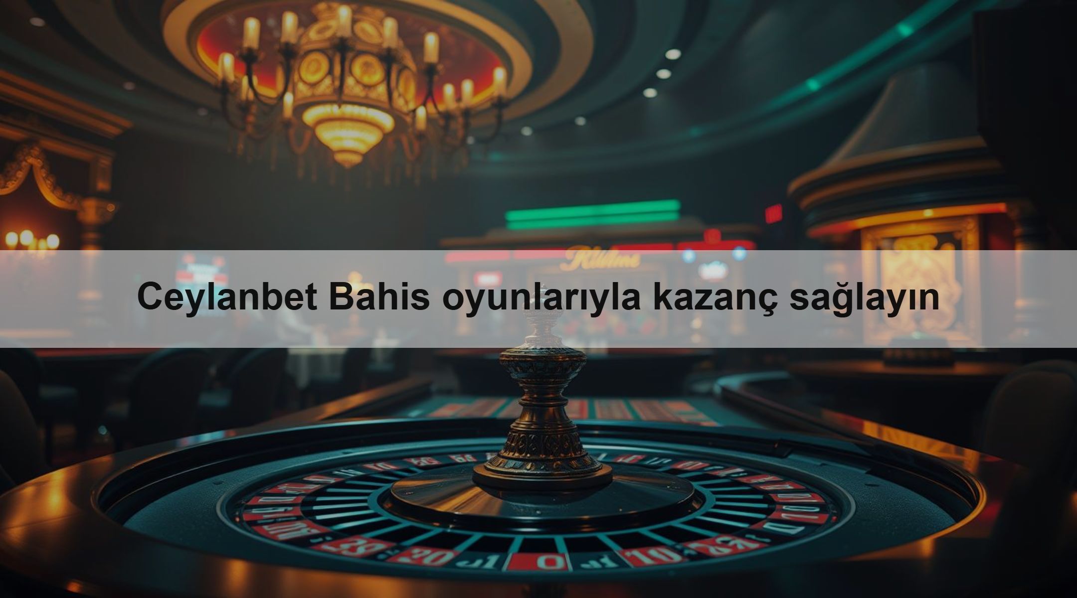 Ceylanbet Bahis oyunlarıyla kazanç sağlayın