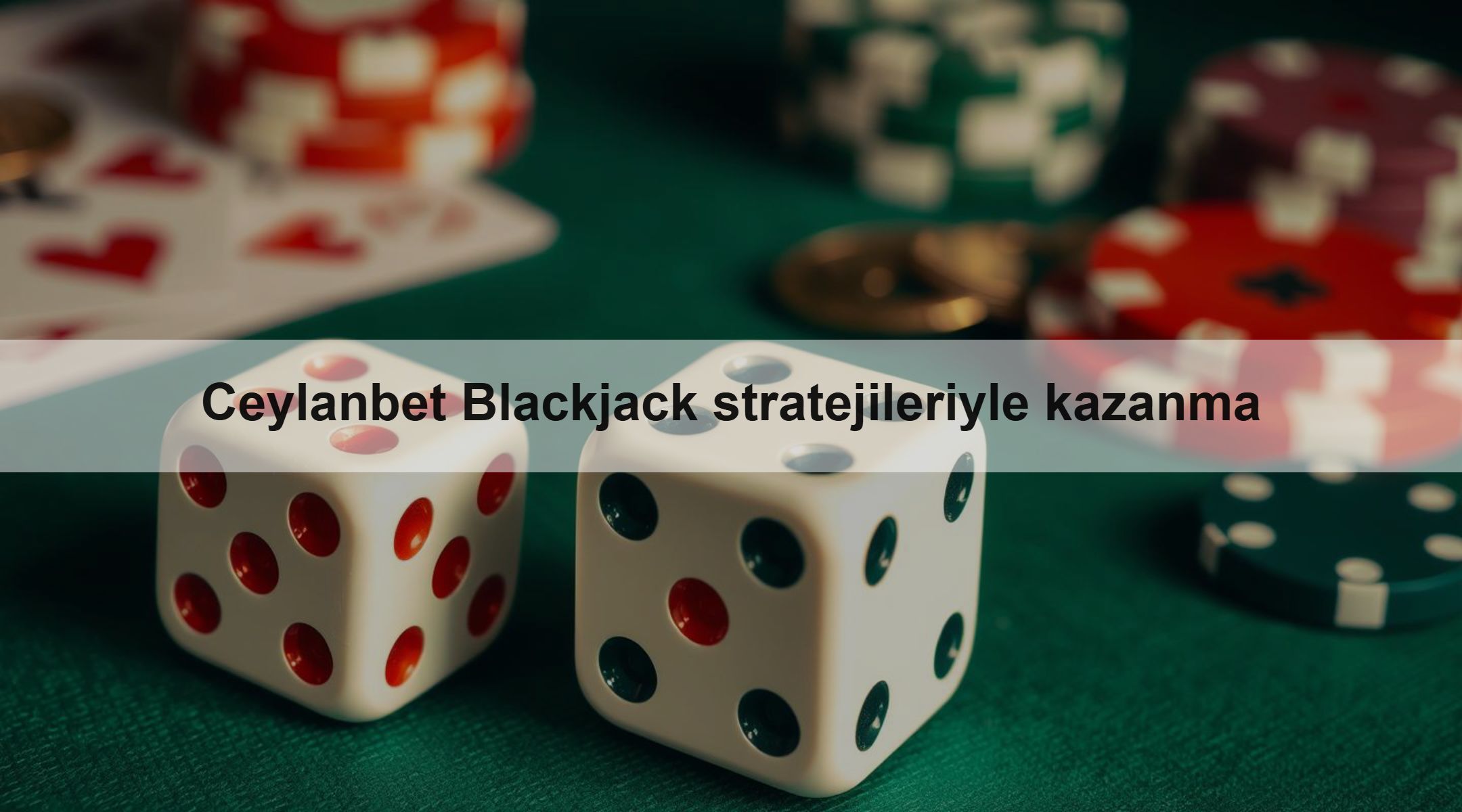 Ceylanbet Blackjack stratejileriyle kazanma
